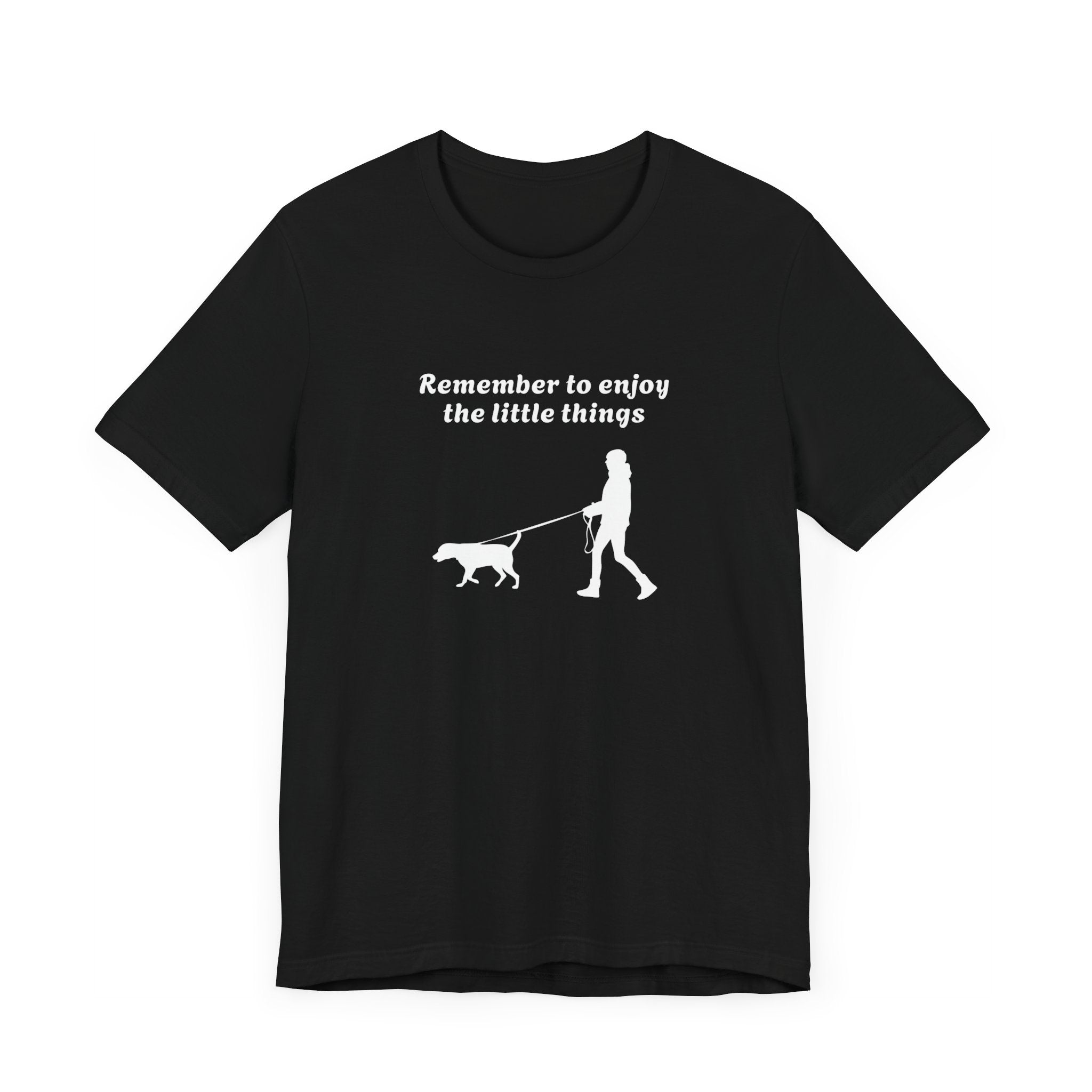 REMEMBER TO ENJOY THE LITTLE THINGS FOR DOG LOVERS - Fully Conscious Apparel