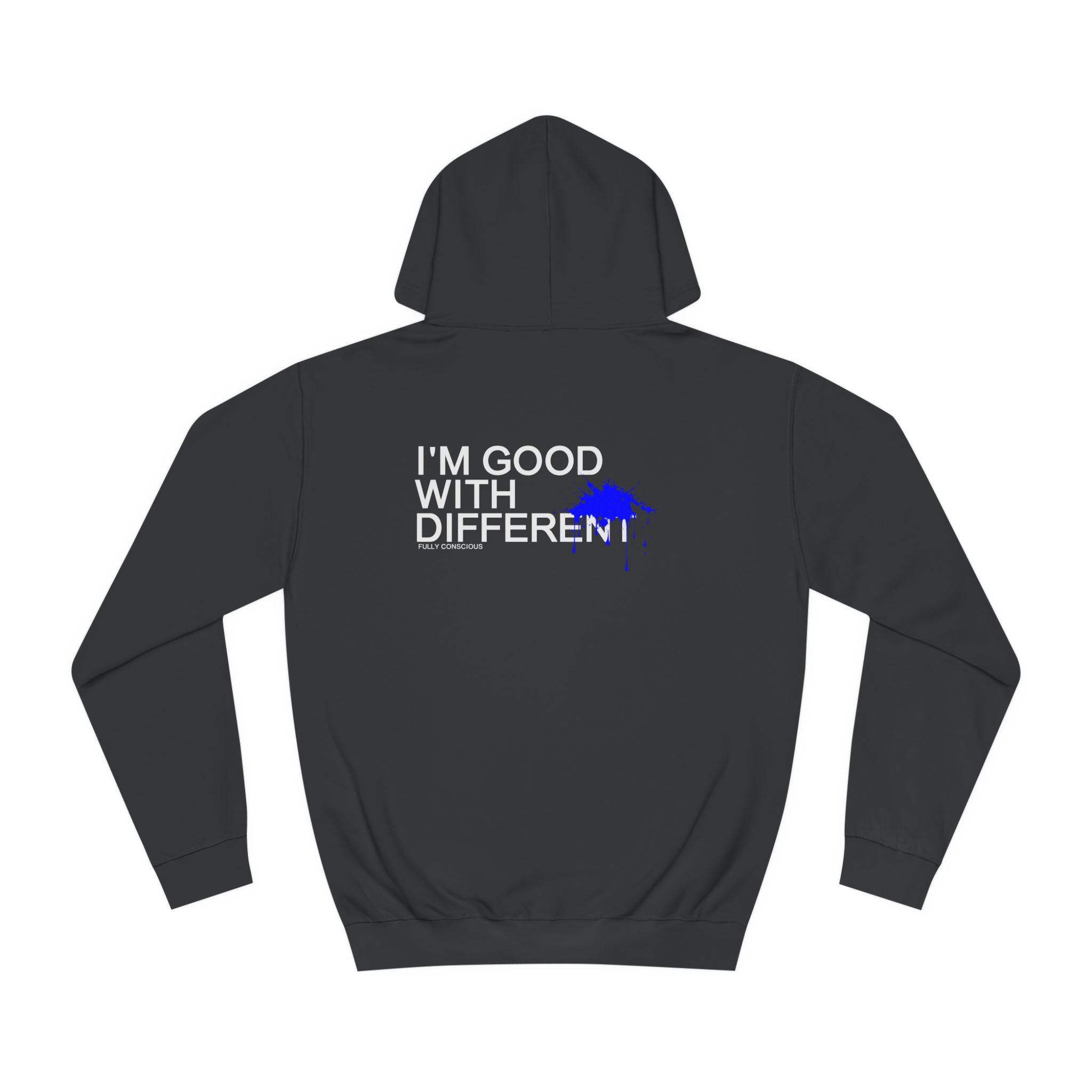 I'M GOOD WITH DIFFERENT HOODIE - Fully Conscious Apparel