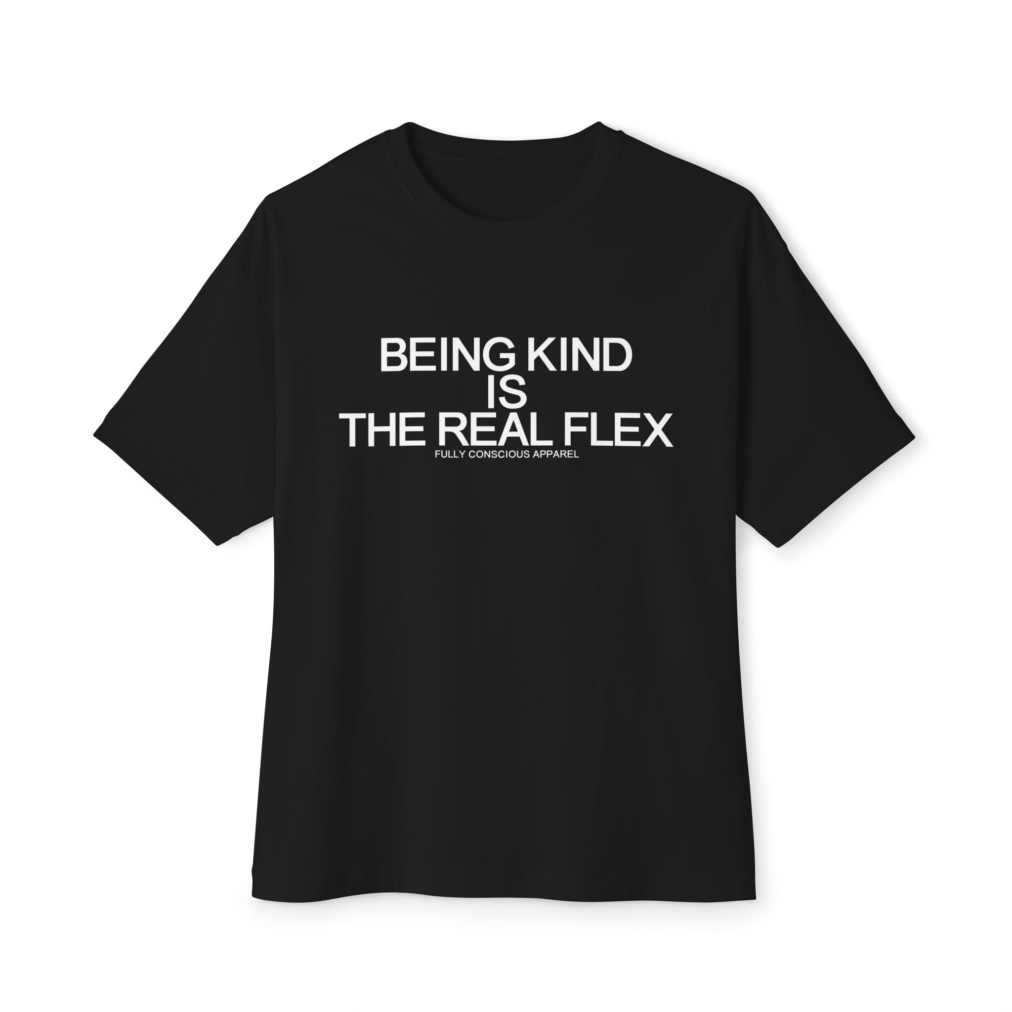BEING KIND IS THE REAL FLEX™ - Fully Conscious Apparel