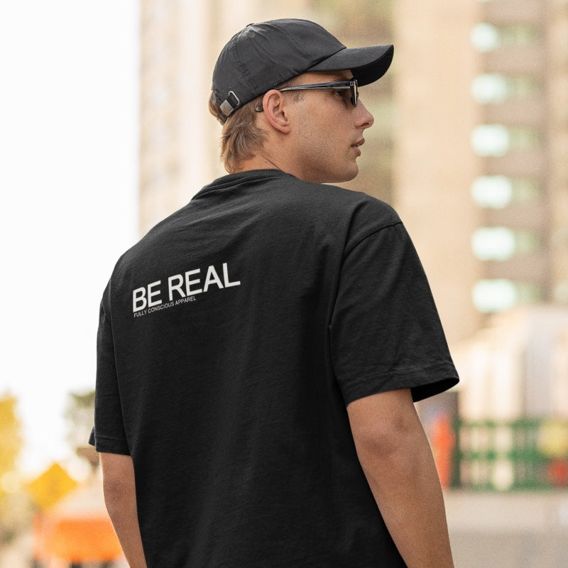 BE REAL - Fully Conscious Apparel