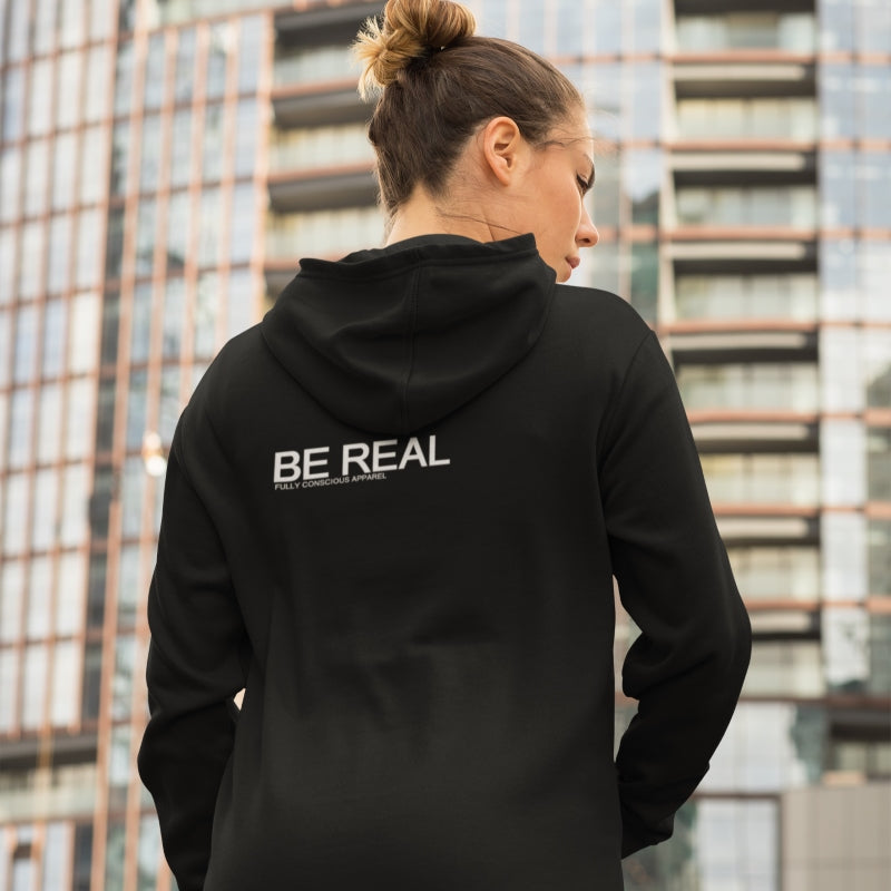 BE REAL HOODIE - Fully Conscious Apparel