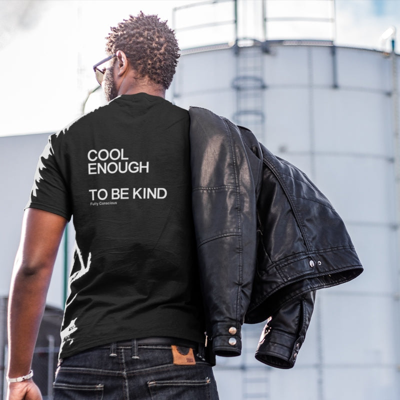 COOL ENOUGH TO BE KIND - Fully Conscious Apparel