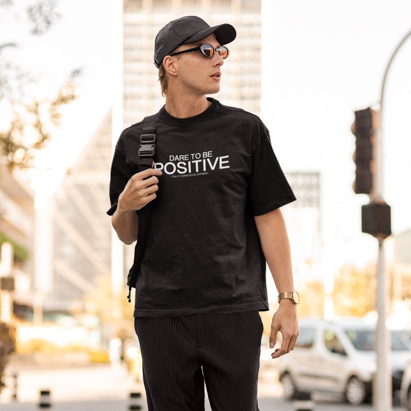 DARE TO BE POSITIVE - FRONT - Fully Conscious Apparel