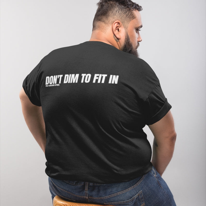 DON'T DIM TO FIT IN - Fully Conscious Apparel