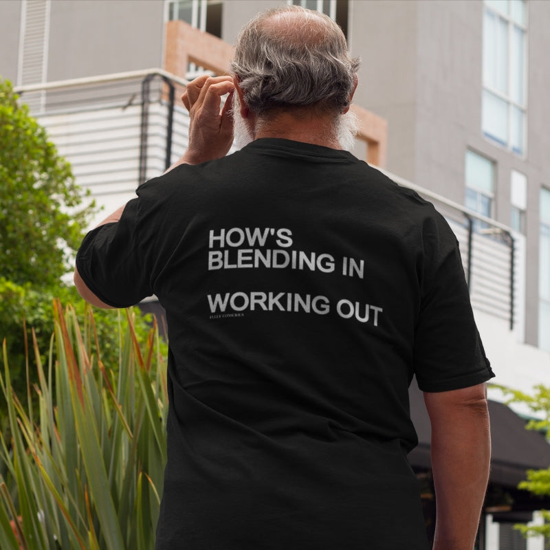 HOW'S BLENDING IN WORKING OUT - Fully Conscious Apparel