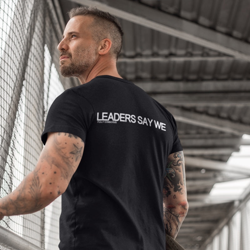 LEADERS SAY WE - Fully Conscious Apparel