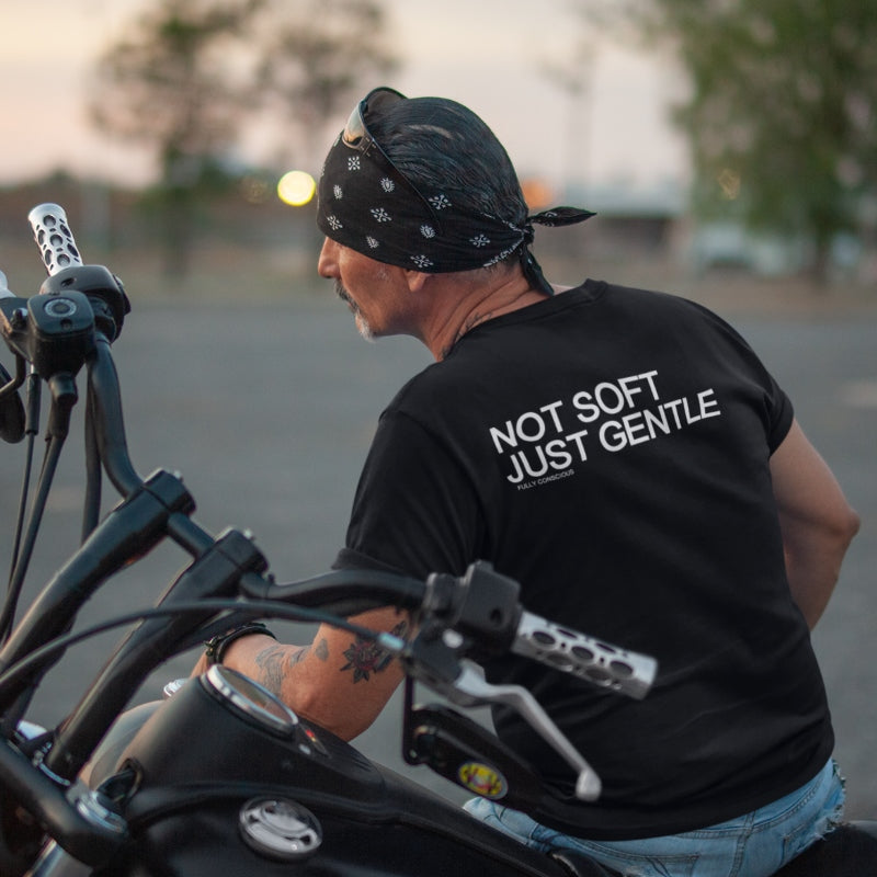 NOT SOFT JUST GENTLE - Fully Conscious Apparel